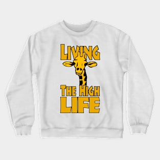 living the high life Crewneck Sweatshirt